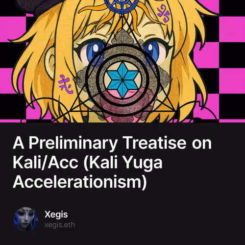 A Preliminary Treatise on Kali/Acc (Kali Yuga Accelerationism)