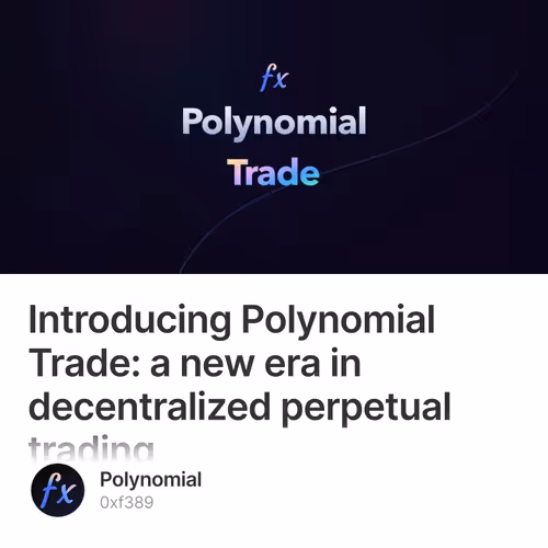 Introducing Polynomial Trade: a new era in decentralized perpetual trading 221/500