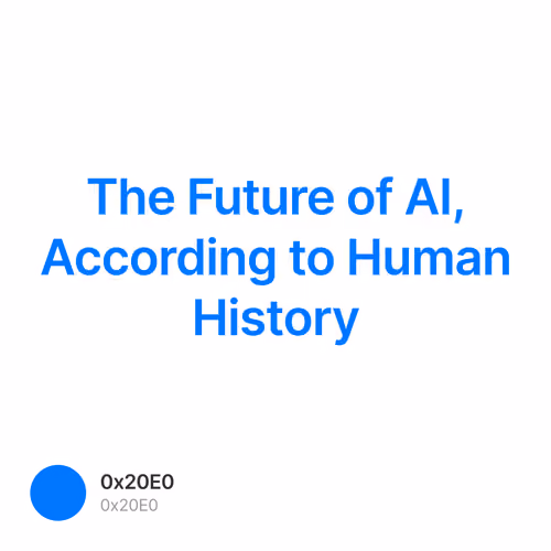 The Future of AI, According to Human History 1/500