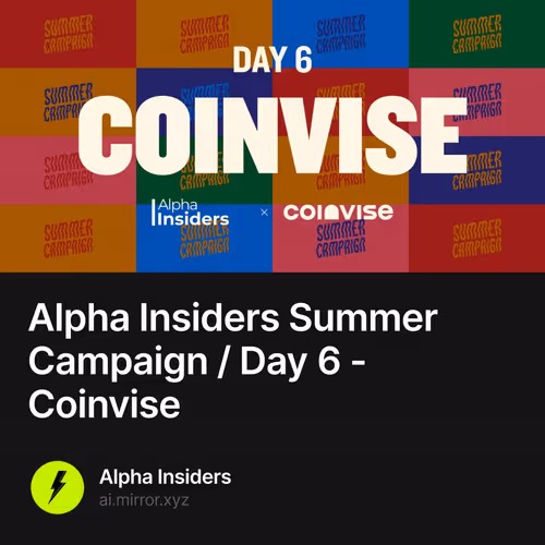 Alpha Insiders Summer Campaign / Day 6 - Coinvise 9/500