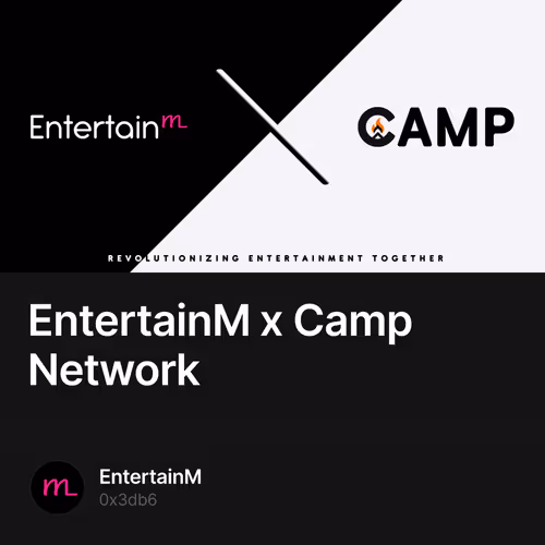EntertainM x Camp Network 2