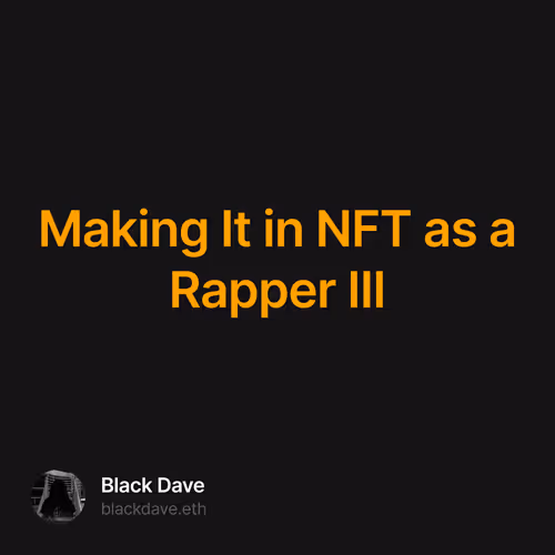 Making It in NFT as a Rapper III