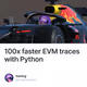 100x faster EVM traces with Python