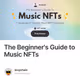 The Beginners Guide to Music NFTs