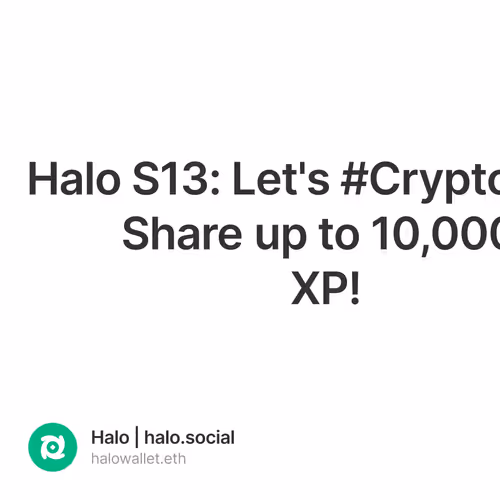 Halo S13: Let's #CryptoTalk! Share up to 10,000 XP! 8