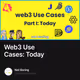Web3 Use Cases Today
