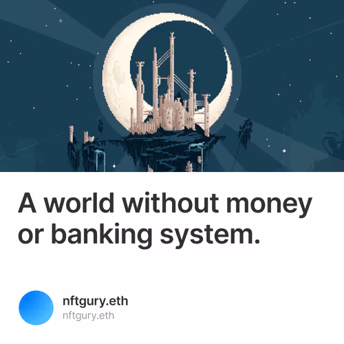 A world without money or banking system.