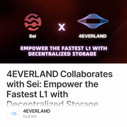 4EVERLAND Collaborates with Sei: Empower the Fastest L1 with Decentralized Storage 5