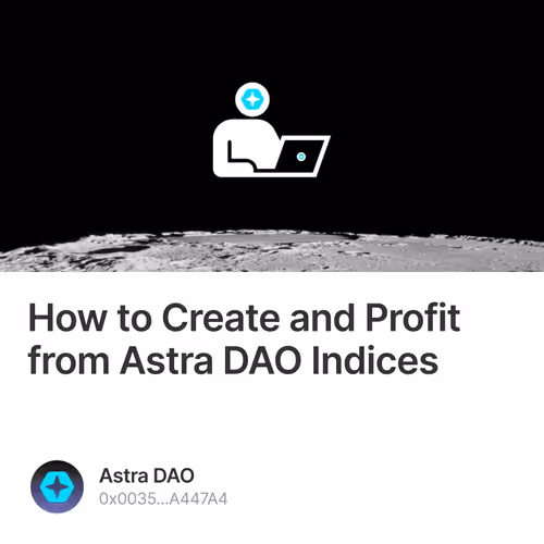 How to Create and Profit from Astra DAO Indices 16/500