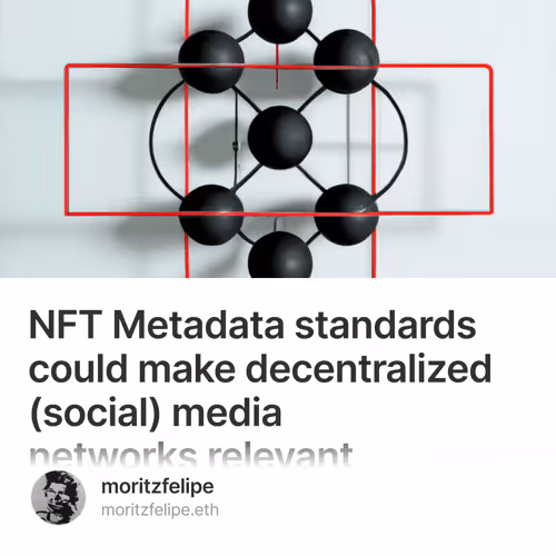 NFT Metadata standards could make decentralized (social) media networks relevant