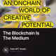 The Blockchain Is The Medium