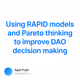 Using RAPID models and Pareto thinking to improve DAO decision making