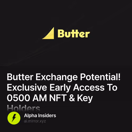 Butter Exchange Potential! Exclusive Early Access To 0500 AM NFT & Key Holders 5/100
