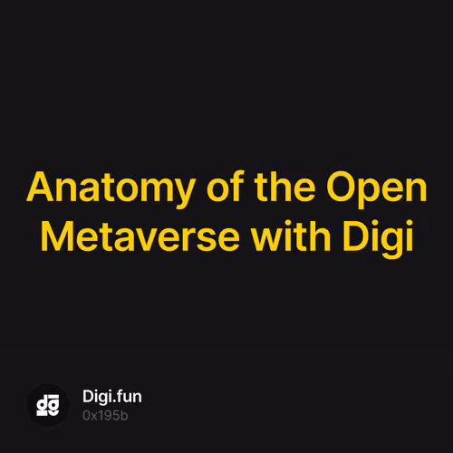 Anatomy of the Open Metaverse with Digi 12/500