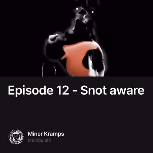 Episode 12 - Snot aware 5/10
