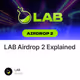 LAB Airdrop 2 Explained