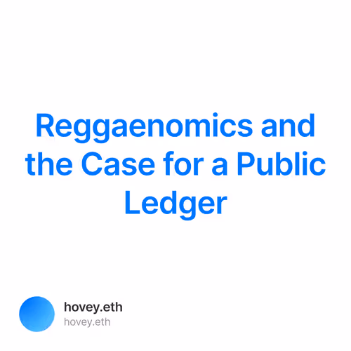 Reggaenomics and the Case for a Public Ledger 3/100