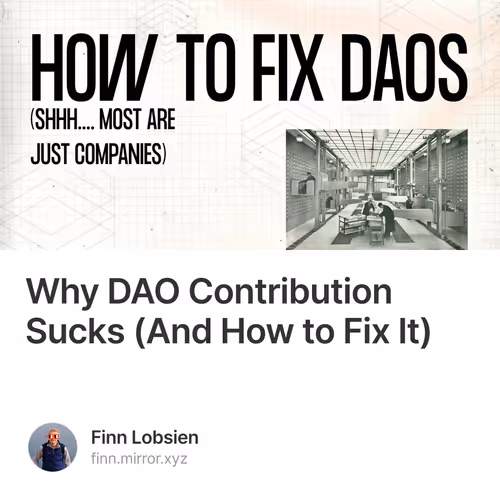 Why DAO Contribution Sucks (And How to Fix It) 6/100