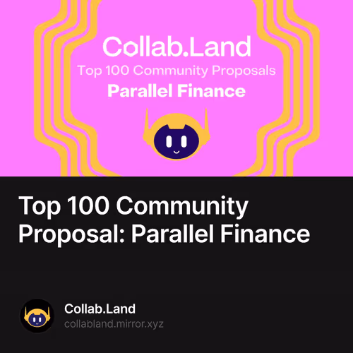Top 100 Community Proposal: Parallel Finance 335/500