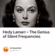 Hedy Lamarr – The Genius of Silent Frequencies 