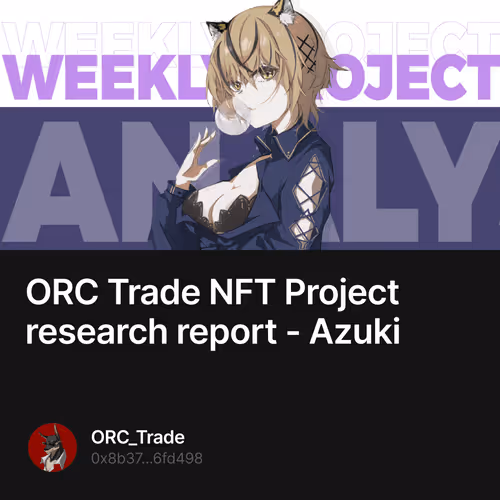 ORC Trade NFT Project research report - Azuki 1/500
