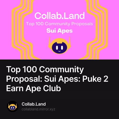 Top 100 Community Proposal: Sui Apes: Puke 2 Earn Ape Club 176/500