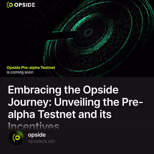 Embracing the Opside Journey: Unveiling the Pre-alpha Testnet and its Incentives 269