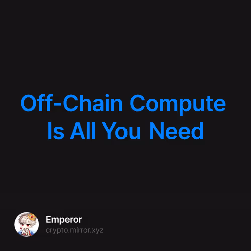 Off-Chain Compute Is All You Need  9