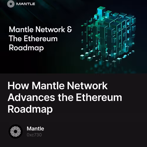 How Mantle Network Advances the Ethereum Roadmap  20/500