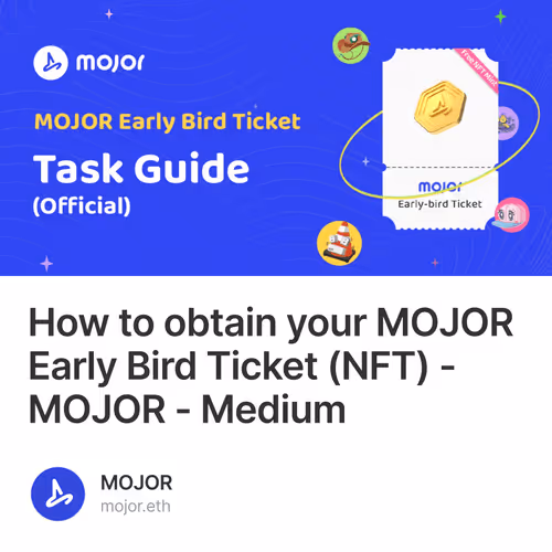 How to obtain your MOJOR Early Bird Ticket NFT - MOJOR - Medium