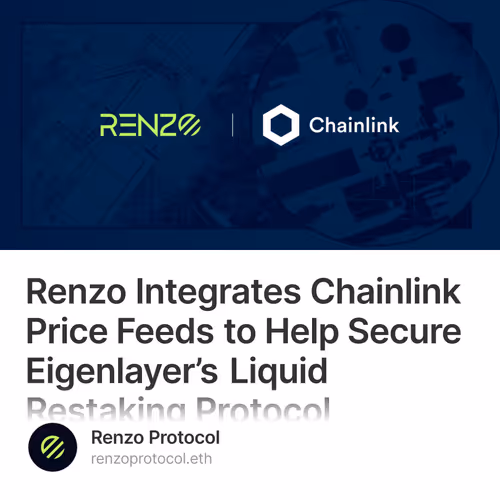 Renzo Integrates Chainlink Price Feeds to Help Secure Eigenlayer’s Liquid Restaking Protocol 22