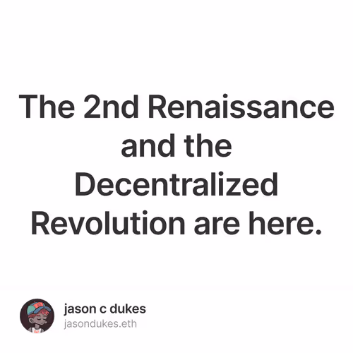 The 2nd Renaissance and the Decentralized Revolution are here.