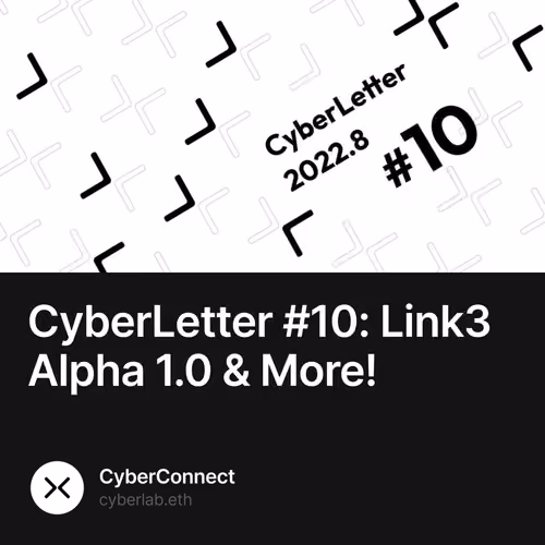 CyberLetter #10: Link3 Alpha 1.0 & More! 48/500