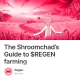 The Shroomchad’s Guide to $REGEN farming #62