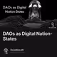 DAOs as Digital Nation-States