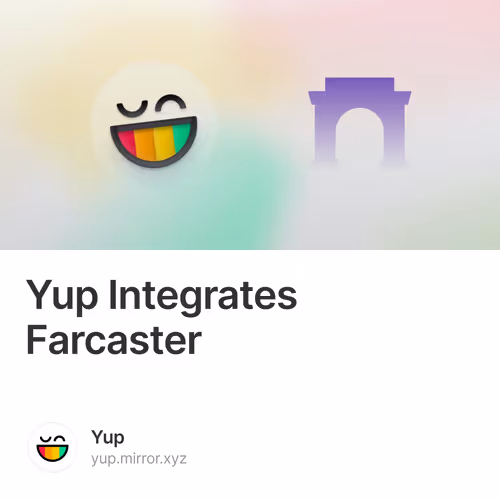Yup Integrates Farcaster 36/5000