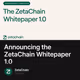 Announcing the ZetaChain Whitepaper 1.0 71/500