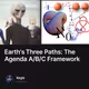 Earth's Three Paths: The Agenda A/B/C Framework