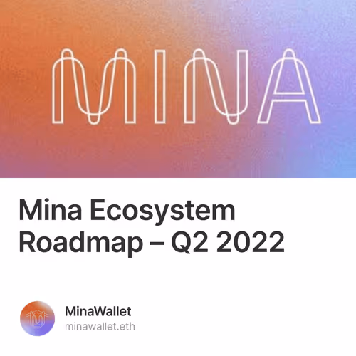 Mina Ecosystem Roadmap  Q2 2022