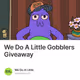 We Do A Little Gobblers Giveaway