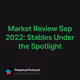 Market Review Sep 2022 Stables Under the Spotlight