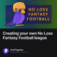 Creating your own No Loss Fantasy Football league