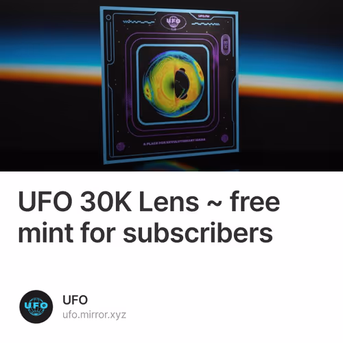 UFO 30K Lens ~ free mint for subscribers 62/500