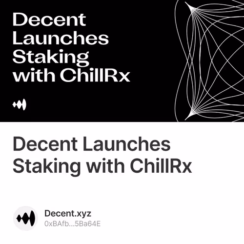 Decent Launches Staking with ChillRx 4/500