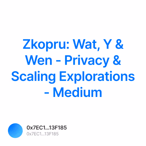 Zkopru Wat Y & Wen - Privacy & Scaling Explorations - Medium
