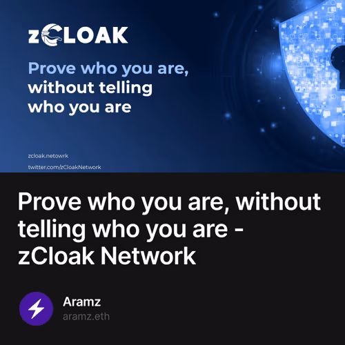 Prove who you are without telling who you are -  zCloak Network