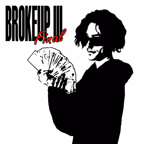 Brokeup III: Final #24