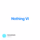 Nothing VI