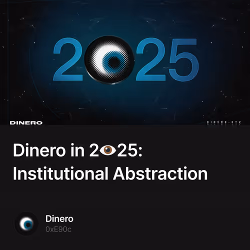 Dinero in 2👁️25: Institutional Abstraction 9