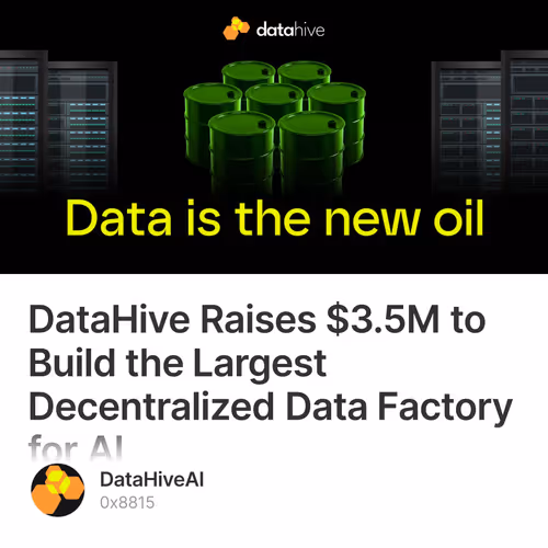 DataHive Raises $3.5M to Build the Largest Decentralized Data Factory for AI